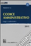 Codice amministrativo. Leggi complementari. Con aggiornamento online libro