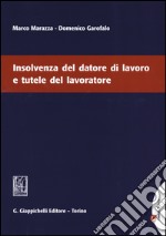 Insolvenza del datore di lavoro e tutele del lavoratore libro