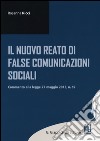 Il nuovo reato di false comunicazioni sociali. Commento alla legge 27 maggio 2015, n.69 libro di Ricci Rosanna