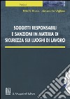 Soggetti responsabili e sanzioni in materia di sicurezza sui luoghi di lavoro. Con aggiornamento online libro di Basso Ezio D. Viglione Alessandro