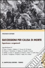 Successioni per causa di morte. Esperienze e argomenti libro