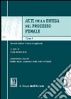 Atti della difesa nel processo penale libro di Scalfati A. (cur.)