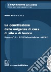 La conciliazione delle esigenze di cura, di vita e di lavoro. Il rinnovato T.U. n. 151/2001 ai sensi del d.lgs. n. 80/2015. Con aggiornamento online libro