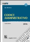 Codice amministrativo. Con aggiornamento online libro