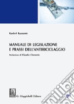 Manuale di legislazione e prassi dell'antiriciclaggio libro