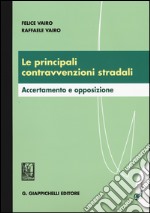 Le principali contravvenzioni stradali. Accertamento e opposizione