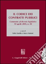 Il codice dei contratti pubblici. Commento al decreto legislativo 18 aprile 2016, n. 50. Con aggiornamento online