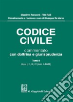 Codice civile commentato con dottrina e giurisprudenza. Vol. 1: Libro I, II, III, IV (Artt. 1-2059) libro