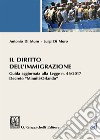 Il diritto dell'immigrazione. Guida aggiornata alla Legge n. 46/2017 decreto 'Minniti-Orlando' libro