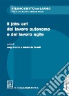 Il jobs act del lavoro autonomo e del lavoro agile libro