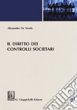 Il diritto dei controlli societari. Con Contenuto digitale (fornito elettronicamente) libro