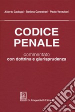 Codice penale. Commentato con dottrina e giurisprudenza libro