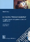 La nuova «privacy europea». I principali adempimenti del regolamento UE 2016/679 e profili risarcitori. Con Contenuto digitale per download e accesso on line libro