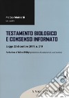 Testamento biologico e consenso informato. Legge 22 dicembre 2017, n. 219 libro