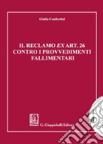 Il reclamo ex art. 26 contro i provvedimenti fallimentari libro