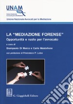 La «mediazione forense». Opportunità e ruolo per l'avvocato