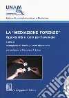 La «mediazione forense». Opportunità e ruolo per l'avvocato libro