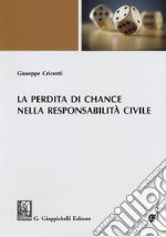 La perdita di chance nella responsabilità civile libro