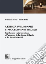 Udienza preliminare e procedimenti speciali. Legislazione e giurisprudenza all'indomani della riforma Orlando e dei decreti attuativi. Con espansione online libro