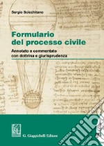 Formulario del processo civile. Annotato e commentato con dottrina e giurisprudenza. Con Contenuto digitale per download libro