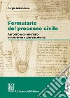 Formulario del processo civile. Annotato e commentato con dottrina e giurisprudenza. Con Contenuto digitale per download libro di Scicchitano Sergio