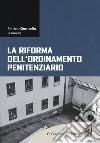 La riforma dell'ordinamento penitenziario. Con e-book libro