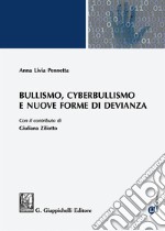 Bullismo, cyberbullismo e nuove forme di devianza libro