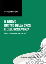 Il nuovo diritto della crisi e dell'insolvenza (d.lgs. 12 gennaio 2019, n.14). Con espansione online libro