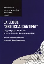 La legge «sblocca cantieri» (Legge 14 giugno 2019, n. 55). Le novità del Codice dei contratti pubblici