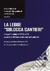 La legge «sblocca cantieri» (Legge 14 giugno 2019, n. 55). Le novità del Codice dei contratti pubblici libro