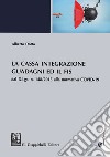 La cassa integrazione guadagni ed il FIS dal D.L.gs. N. 148/2015 alla normativa COVID-19 libro di Dotto Alberto