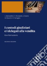 I custodi giudiziari e i delegati alla vendita. Con formulario libro