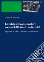 La tutela del consumatore contro il difetto di conformità libro