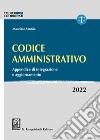 Codice amministrativo. Appendice di integrazione e aggiornamento. 2022 libro