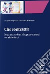 Che contratti! Progettare, scrivere, disegnare contratti semplici e chiari libro