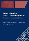 Prassi e tecnica della consulenza forense. Ruolo della scienza nella moderna C.T.U. libro