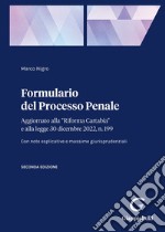 Formulario del processo penale. Aggiornato alla «Riforma Cartabia» e alla legge 30 dicembre 2022, n. 199