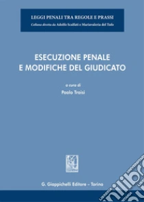 Esecuzione penale e modifiche del giudicato