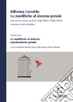 Riforma Cartabia. Le modifiche al sistema penale. Vol. 3: Le modifiche al sistema sanzionatorio penale libro