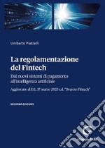 La regolamentazione del Fintech. Dai nuovi sistemi di pagamento all'intelligenza artificiale