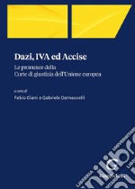 Dazi, IVA ed Accise. Le pronunce della Corte di giustizia dell'Unione europea