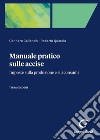 Manuale pratico sulle accise. Imposte sulla produzione e sui consumi libro