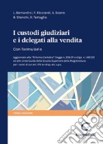 I custodi giudiziari e i delegati alla vendita. Con formulario libro