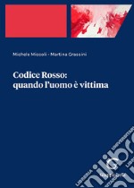 Codice Rosso: quando l'uomo è vittima libro