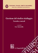 Gestione del rischio riciclaggio. Tecniche e metodi libro