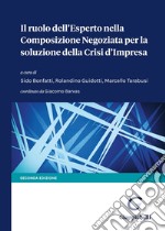 Il ruolo dell'esperto nella composizione negoziata per la soluzione della crisi d'impresa libro