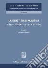 La giustizia riparativa (d-lgs. n. 150/2022 - d.lgs. n. 31/2024) libro