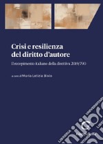 Crisi e resilienza del diritto d'autore. Il recepimento italiano della direttiva 2019/790 libro