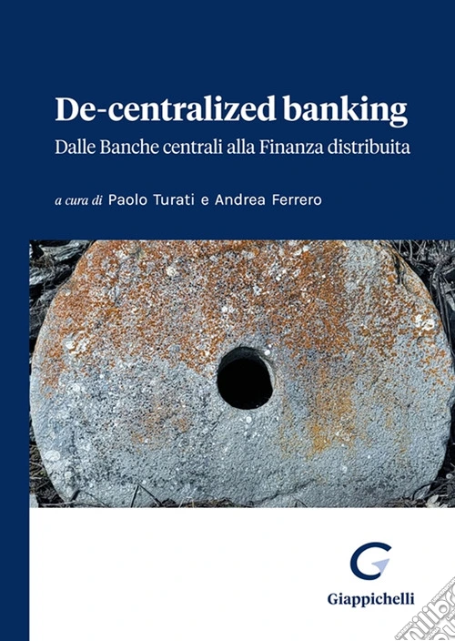 De-centralized banking. Dalle banche centrali alla finanza distribuita