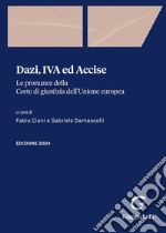 Dazi, IVA ed Accise. Le pronunce della Corte di giustizia dell'Unione europea libro